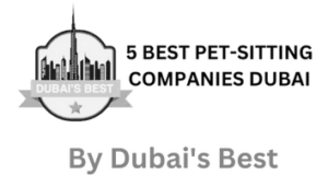 5 BEST PET SITTING COMPANIES DUBAI